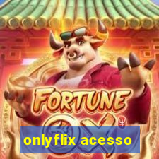 onlyflix acesso